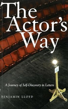 the actors way a journey of self discovery in letters 1st edition benjamin lloyd 158115447x, 978-1581154474