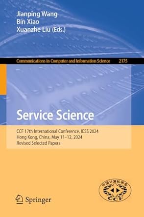 service science ccf 17th international conference icss 2024 hong kong china may 11 12 2024 revised selected