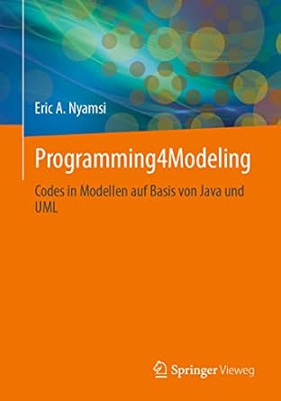 programming4modeling codes in modellen auf basis von java und uml 1st edition eric a nyamsi 3658361905,