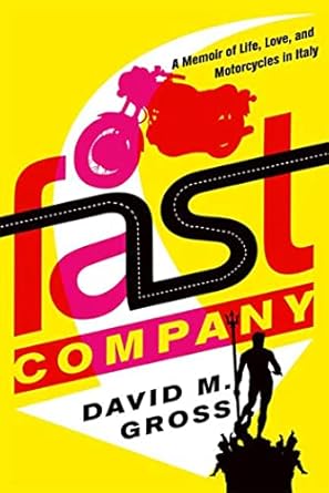 fast company a memoir of life love and motorcycles in italy 1st edition david m gross 0374281335,