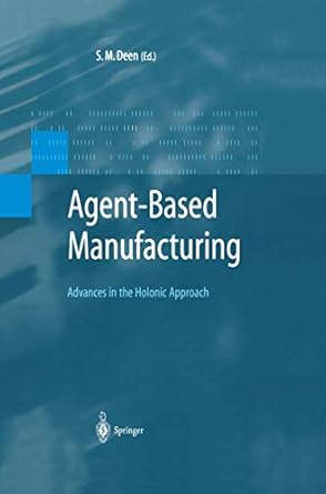 agent based manufacturing advances in the holonic approach 1st edition s m deen 3642078958, 978-3642078958