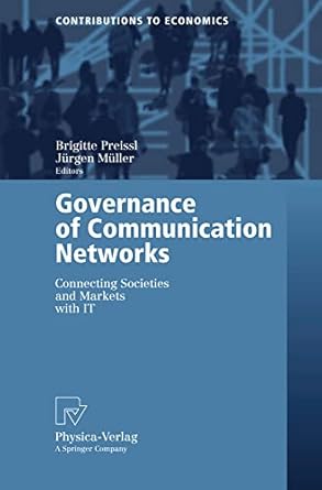 governance of communication networks connecting societies and markets with it 1st edition brigitte preissl