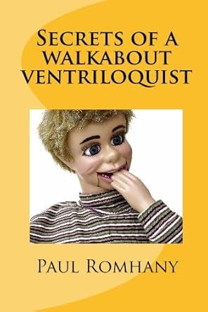 secrets of a walkabout ventriloquist 1st edition mr paul romhany 1442178213, 978-1442178212
