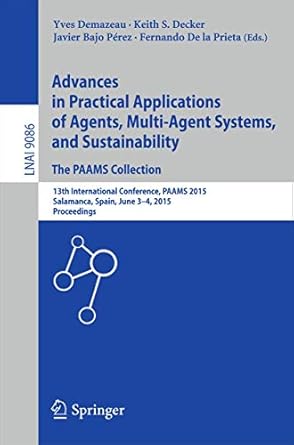 advances in practical applications of agents multi agent systems and sustainability the paams collection 13th