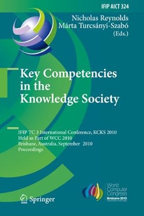 key competencies in the knowledge society ifip tc 3 international conference kcks 2010 held as part of wcc