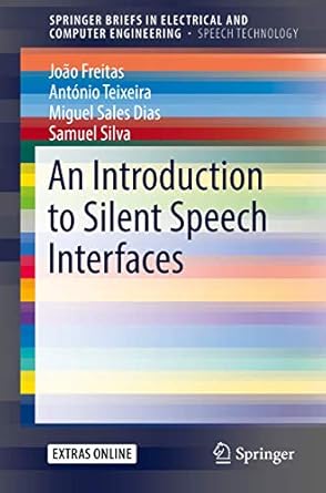 an introduction to silent speech interfaces 1st edition joao freitas ,antonio teixeira ,miguel sales dias