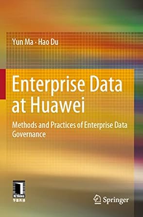enterprise data at huawei methods and practices of enterprise data governance 1st edition yun ma ,hao du