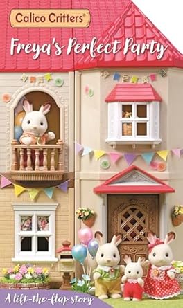 calico critters freyas perfect party a lift the flap story 1st edition macmillan children's books 103506720x,