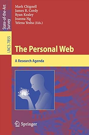 the personal web a research agenda 1st edition mark chignell ,james r cordy ,ryan kealey ,joanna ng ,yelena