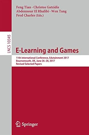 e learning and games 11th international conference edutainment 2017 bournemouth uk june 26 28 2017 revised