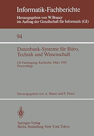 datenbank systeme fur buro technik und wissenschaft gi fachtagung karlsruhe 20 22 marz 1985 proceedings 1st