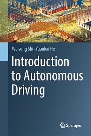 introduction to autonomous driving 1st edition weisong shi ,yuankai he 3031994841, 978-3031994845