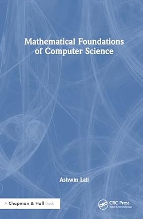 mathematical foundations of computer science 1st edition ashwin lall 1032467894, 978-1032467894