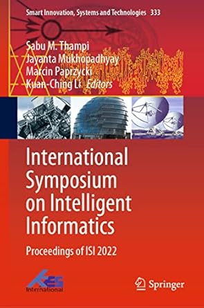 international symposium on intelligent informatics proceedings of isi 2022 1st edition sabu m thampi ,jayanta