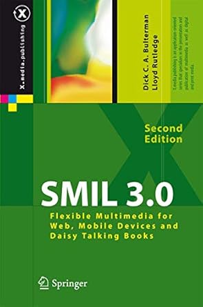 smil 3 0 flexible multimedia for web mobile devices and daisy talking books 1st edition dick c a bulterman