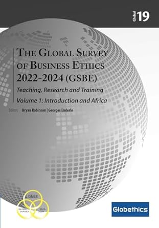 global survey of business ethics 2022 2024 teaching research and training volume 1 introduction and africa