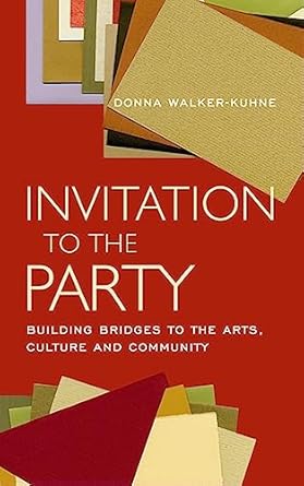 invitation to the party building bridges to the arts culture and community 1st edition donna walker kuhne
