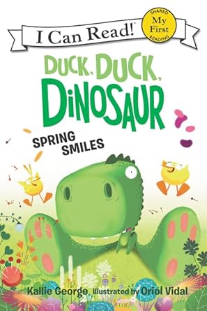 duck duck dinosaur spring smiles 1st edition kallie george ,oriol vidal 0062353217, 978-0062353214