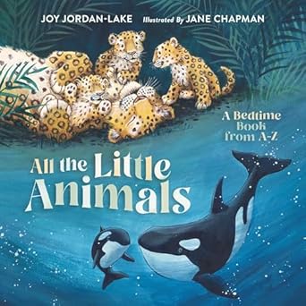 all the little animals a bedtime book from a z 1st edition joy jordan lake ,jane chapman 1400248523,