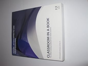 adobe after effects cs3 professional classroom in a book the official training workbook from adobe systems