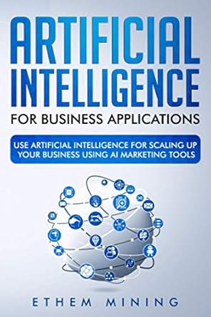 artificial intelligence for business applications use artificial intelligence for scaling up your business