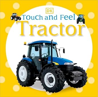 touch and feel tractor 1st edition dk 0756691672, 978-0756691677