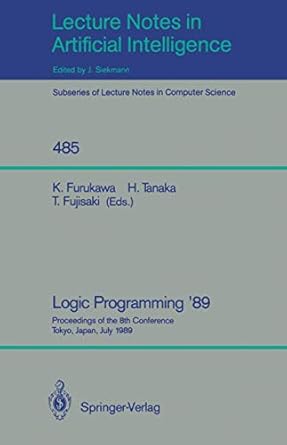 logic programming 89 proceedings of the 8th conference tokyo japan july 12 14 1989 1st edition koichi