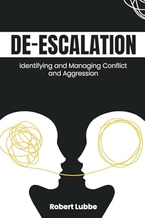 de escalation identifying and managing conflict and aggression 1st edition robert lubbe 0473733374,