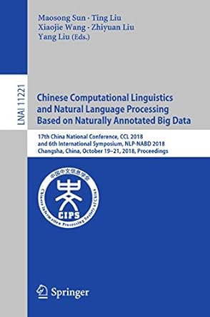 chinese computational linguistics and natural language processing based on naturally annotated big data 17th
