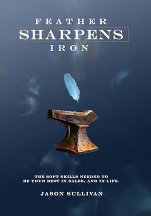 feather sharpens iron 1st edition jason sullivan 1614310793, 978-1614310792