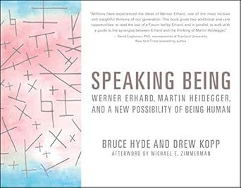 speaking being werner erhard martin heidegger and a new possibility of being human 1st edition bruce hyde