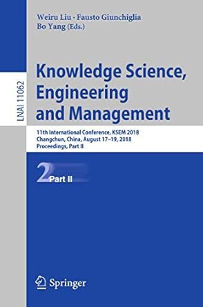 knowledge science engineering and management 11th international conference ksem 2018 changchun china august
