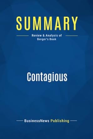 summary contagious review and analysis of bergers book 1st edition businessnews businessnews publishing