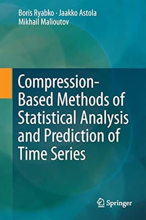 compression based methods of statistical analysis and prediction of time series 1st edition boris ryabko