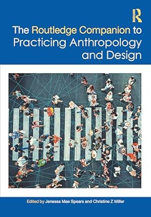 the routledge companion to practicing anthropology and design 1st edition christine z miller ,jenessa mae