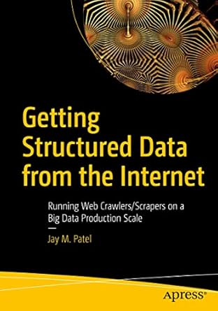 getting structured data from the internet running web crawlers/scrapers on a big data production scale 1st