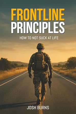 frontline principles how to not suck at life 1st edition josh burns 1835563724, 978-1835563724
