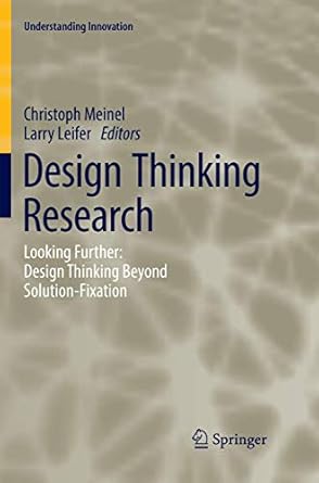design thinking research looking further design thinking beyond solution fixation 1st edition christoph