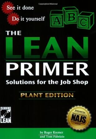 the lean primer solutions for the job shop 1st edition roger kremer ,tom fabrizio ,don tapping 0972572856,