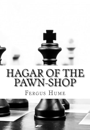 hagar of the pawn shop 1st edition fergus hume 1523655623, 978-1523655625