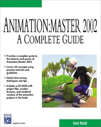 animation master 2002 a complete guide 1st edition david rogers 1584502363, 978-1584502364