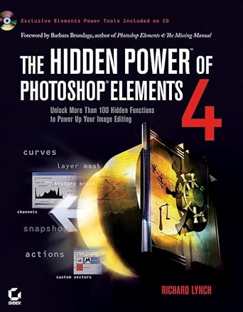 the hidden power of photoshop elements 4 1st edition richard lynch 078214456x, 978-0782144567