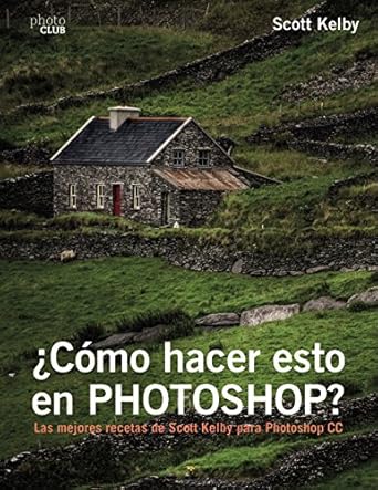 como hacer esto en photoshop 1st edition scott kelby 8441538786, 978-8441538788