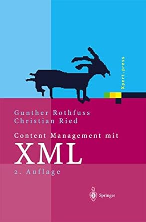 content management mit xml grundlagen und anwendungen 1st edition gunther rothfuss ,christian ried ,j