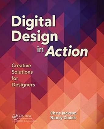 digital design in action creative solutions for designers 1st edition chris jackson ,nancy ciolek 1138831735,