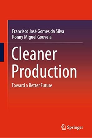 cleaner production toward a better future 1st edition francisco jose gomes da silva ,ronny miguel gouveia