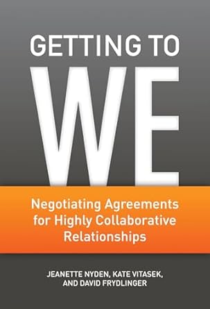 getting to we negotiating agreements for highly collaborative relationships 1st edition j nyden ,k vitasek ,d