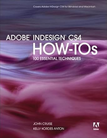 adobe indesign cs4 how tos 100 essential techniques 1st edition john cruise ,kelly kordes anton 0321590945,