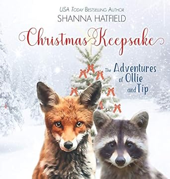 christmas keepsake the adventures of ollie and tip 1st edition shanna hatfield 099809885x, 978-0998098852