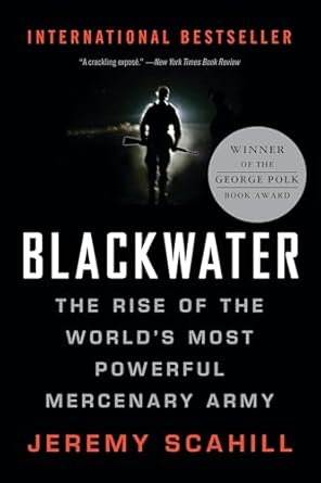 blackwater the rise of the worlds most powerful mercenary army revised and updated 1st edition jeremy scahill